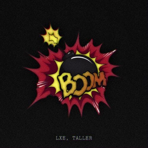 Lxe - Boom (feat. Taller) Lxe - Boom (feat. Taller)