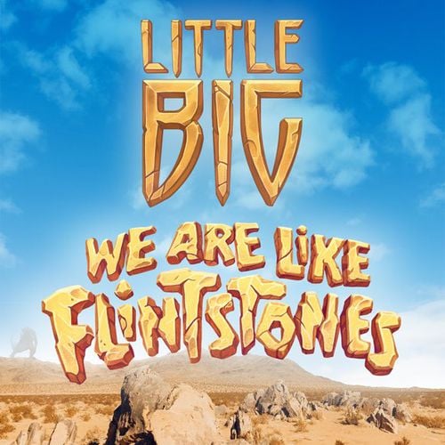 Little Big - Flintstones Little Big - Flintstones