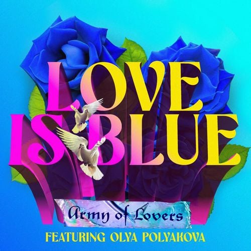 Army Of Lovers - Love Is Blue (feat. Оля Полякова) Army Of Lovers - Love Is Blue (feat. Оля Полякова)