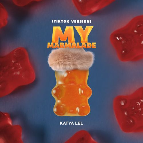 Катя Лель - My Marmalade (TikTok Version) Катя Лель - My Marmalade (TikTok Version)