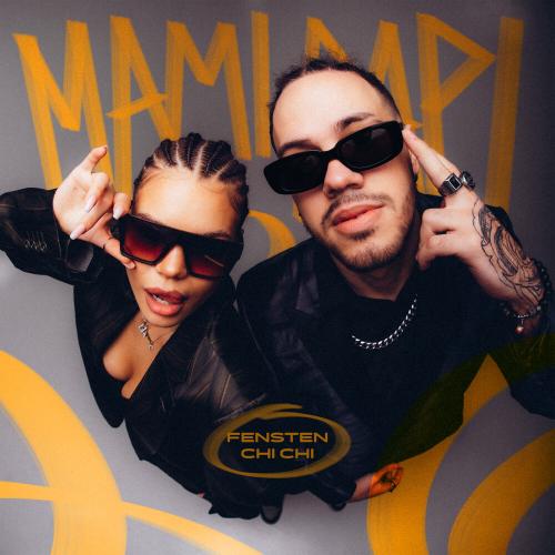 Chi Chi, FenSten - Mami Papi Chi Chi, FenSten - Mami Papi