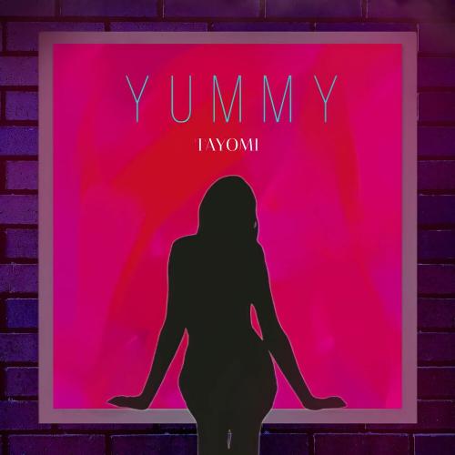 TAYOMI - YUMMY TAYOMI - YUMMY