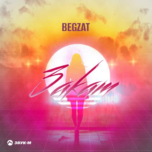 Begzat - Закат Begzat - Закат