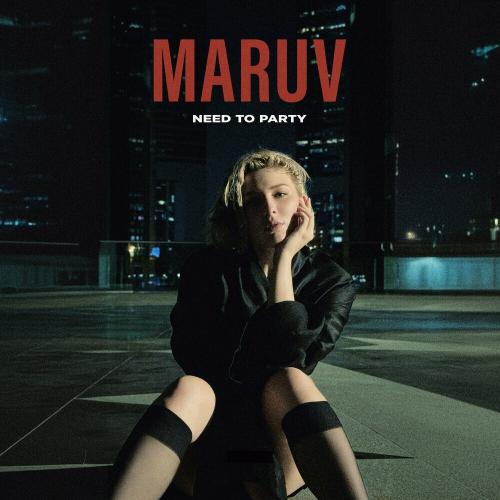 MARUV - Need To Party MARUV - Need To Party