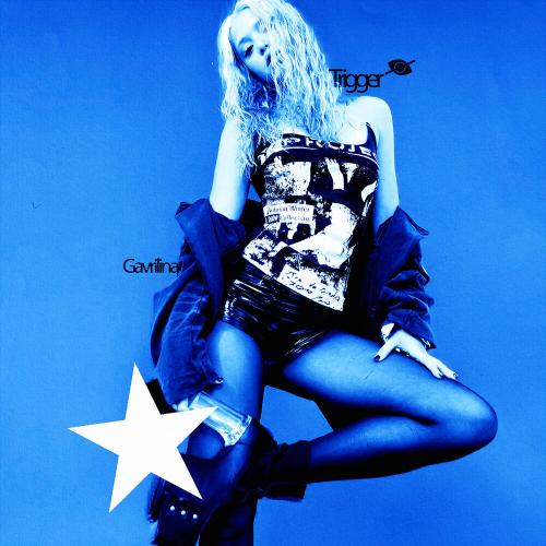 GAVRILINA - Trigger GAVRILINA - Trigger