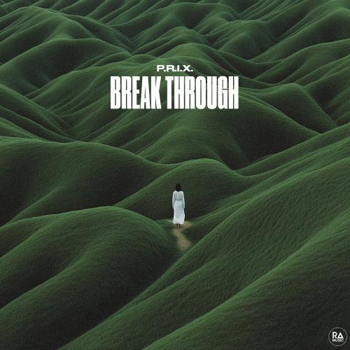 P.R.I.X. - Break Through P.R.I.X. - Break Through