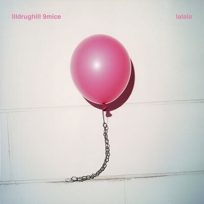 LILDRUGHILL & 9mice - lalala