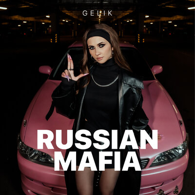 GELIK - RUSSIAN MAFIA GELIK - RUSSIAN MAFIA