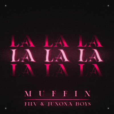 Muffin & FILV & Junona Boys - La La La
