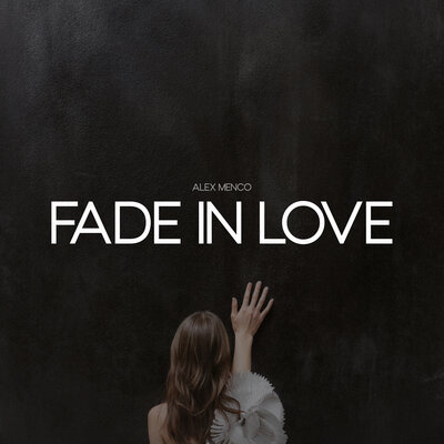 Alex Menco - Fade in Love Alex Menco - Fade in Love
