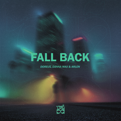 Doreus & Danna Max & Arlen - Fall Back