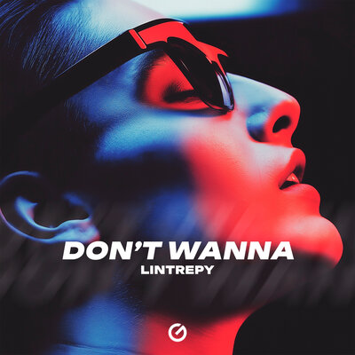 Lintrepy - Dont Wanna Lintrepy - Dont Wanna