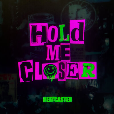 Beatcaster - Hold Me Closer
