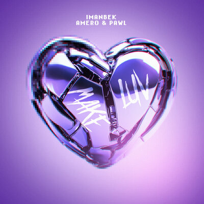 Imanbek & Amero & Pawl - Make Luv Imanbek & Amero & Pawl - Make Luv