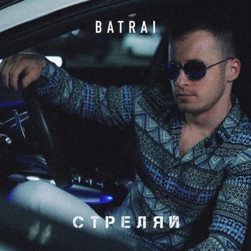 Batrai - Стреляй