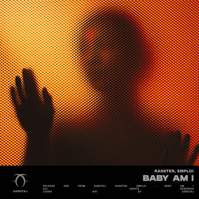 Rasster & EMPLOI - Baby Am I