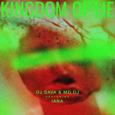 Dj Sava & MD Dj & IANA - Kingdom Of Lie (Radio Edit; feat. IANA)