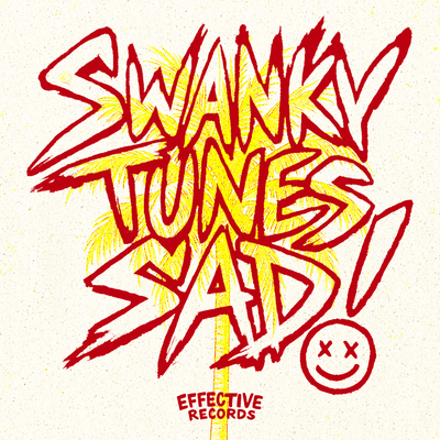 Swanky Tunes - SAD!