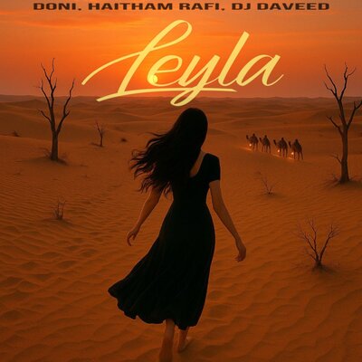 DONI & Haitham Rafi & DJ Daveed - Leyla