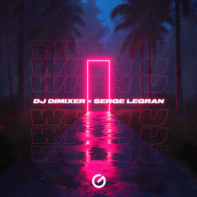 DJ DimixeR & Serge Legran - With U DJ DimixeR & Serge Legran - With U