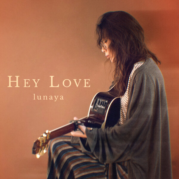 lunaya - hey love